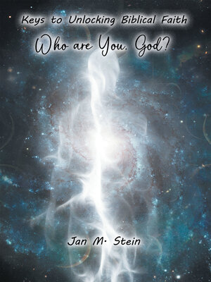 cover image of Who are You, God? Keys to Unlocking Biblical Faith